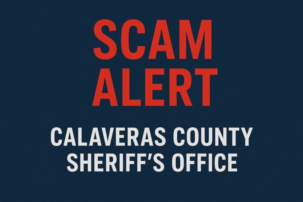 Calaveras County Sheriff Warns of Fake Arrest Warrant Phone Scam by Impostor ‘Deputy Martinez’