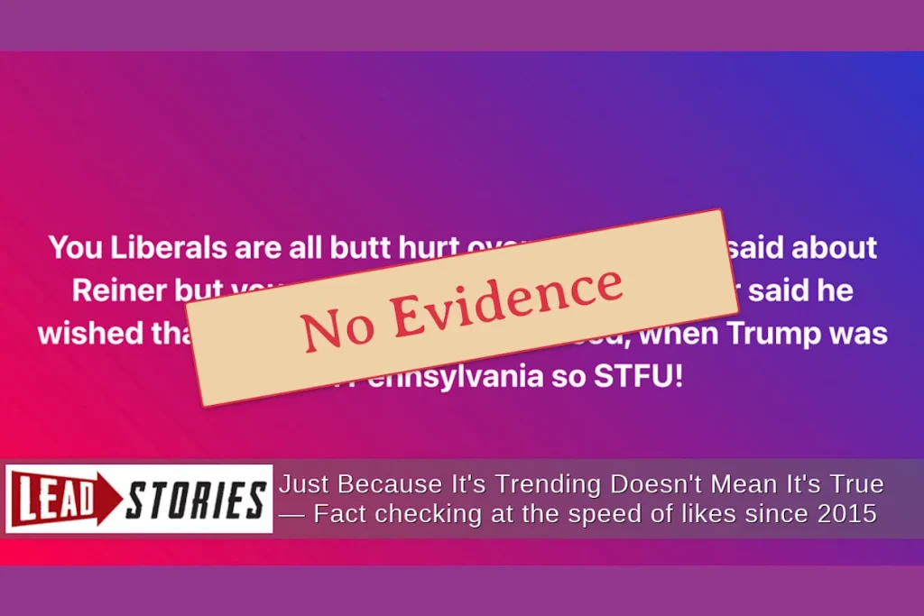 Fact Check: Rob Reiner Did NOT Say He Wished The Butler, PA, Would-Be Trump Assassin Hadn’t Missed