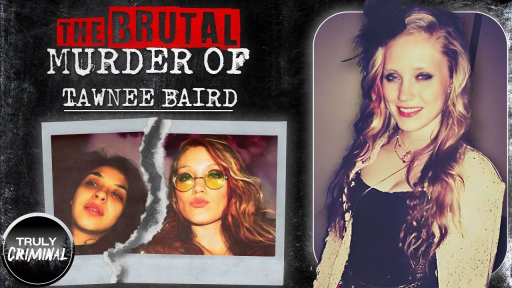 Behind Closed Doors: The Brutal Murder Of Tawnee Baird