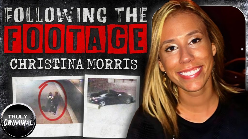 Following The Footage: The Case Of Christina Morris