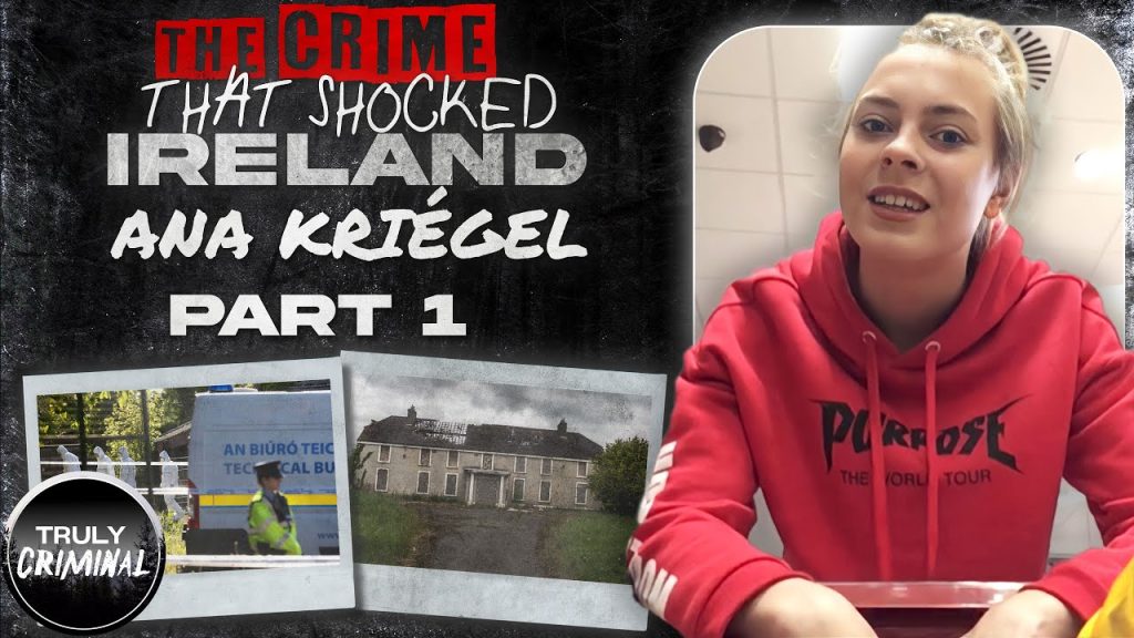 A Crime That Rocked Ireland: The Murder Of Ana Kriégel | Part 1