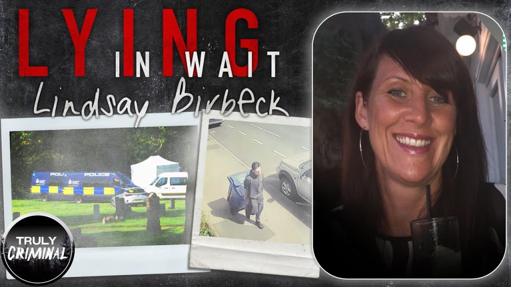 Lying In Wait: The Case Of Lindsay Birbeck