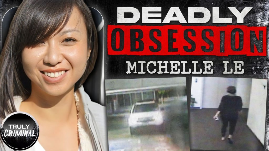 Deadly Obsession: The Chilling Case Of Michelle Le