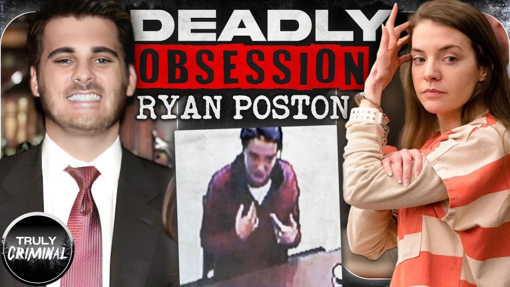 Deadly Obsession: The Case Of Ryan Poston