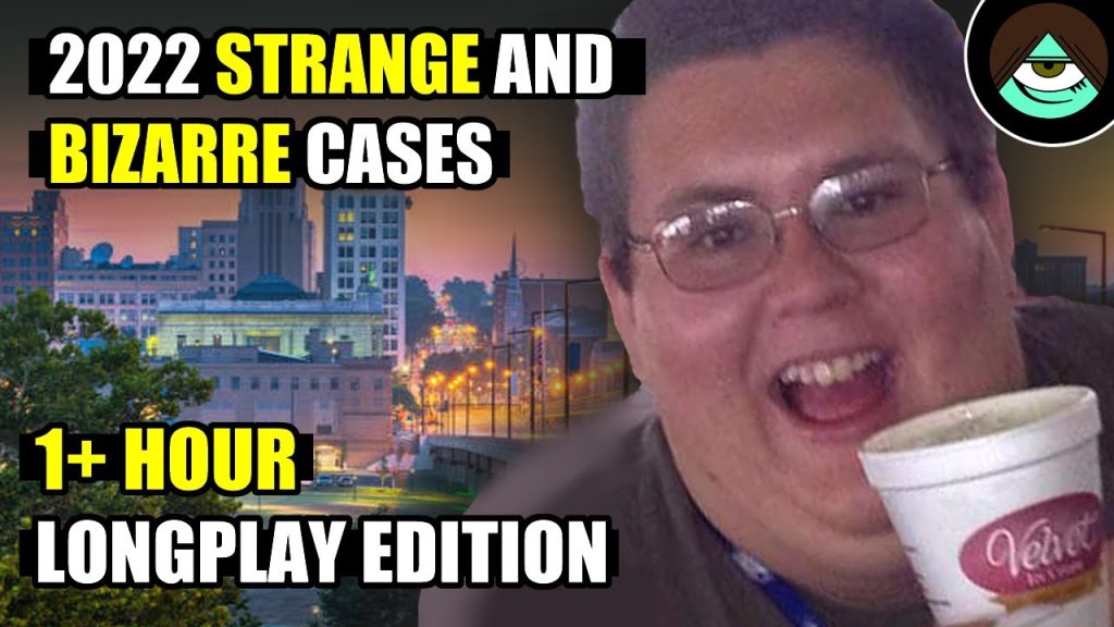 The 2022 Strange and Bizarre Cases Collection – #longplay